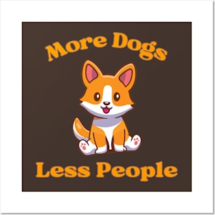 More Dogs Less People Corgi Posters and Art